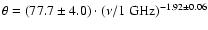 $\theta =(77.7 \pm 4.0) \cdot (\nu/1~{\rm GHz})^{-1.92 \pm 0.06}$