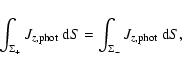 \begin{displaymath}\int_{\Sigma_+} J_{z, {\rm phot}}~{\rm d}S = \int_{\Sigma_-} J_{z, {\rm phot}}~{\rm d}S,
\end{displaymath}
