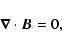 \begin{displaymath}\vec \nabla \cdot \vec B = 0,
\end{displaymath}