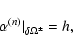\begin{displaymath}\alpha^{(n)}\vert _{\delta \Omega^{\pm}} = h,
\end{displaymath}