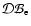 $\mathcal{DB}_{\rm e}$