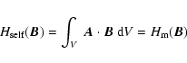 \begin{displaymath}H_{\rm self}(\vec B) = \int_{V}~\vec A \cdot \vec B~{\rm d}V = H_{\rm m}(\vec B)
\end{displaymath}