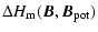 $\displaystyle \Delta H_{\rm m}(\vec B, \vec B_{\rm pot})$