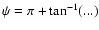 $\psi=\pi+\tan^{-1}(...)$