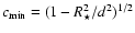 $c_{\rm min}=(1-R^2_\star/d^2)^{1/2}$