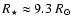 $R_\star\approx9.3~R_\odot$