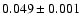 $0.049\pm0.001$