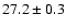 $27.2 \pm0.3$
