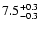 $\rm 7.5^{+0.3}_{-0.3}$