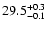 $\rm 29.5^{+0.3}_{-0.1}$