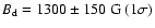 $B_{\rm d} = 1300 \pm 150~{\rm G}~ (1\sigma)$