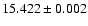 $15.422\pm0.002$
