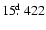$15\hbox{$.\!\!^{\rm d}$ }422$