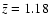 $\bar z=1.18$