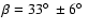 $\beta=33\hbox{$^\circ$ }\pm 6\hbox{$^\circ$ }$