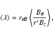 \begin{displaymath}\langle \lambda \rangle = r_{\rm eff} \left \langle
\frac{B_\theta}{r' B_z} \right \rangle,
\end{displaymath}