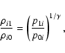 \begin{displaymath}\frac{\rho_{i1}}{\rho_{i0}} = \left(
\frac{p_{1i}}{p_{0i}}\right)^{1/\gamma},
\end{displaymath}