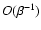 $O(\beta^{-1})$