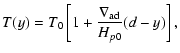 $\displaystyle T(y) = T_0 \left[1+\frac{\nabla_{\rm ad}}{H_{p0}}(d-y)\right],$