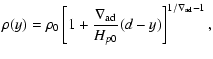 $\displaystyle \rho(y) = \rho_0 \left[1+\frac{\nabla_{\rm ad}}{H_{p0}}(d-y)\right]^{1/\nabla_{\rm ad}-1},$