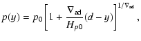 $\displaystyle p(y) = p_0 \left[1+\frac{\nabla_{\rm ad}}{H_{p0}}(d-y)\right]^{1/\nabla_{\rm ad}},$