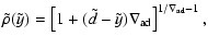 $\displaystyle \tilde{\rho}(\tilde{y}) = \left[1+(\tilde{d}-\tilde{y})\nabla_{\rm ad}\right]^{1/\nabla_{\rm ad}-1},$
