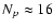 $N_p\approx 16$