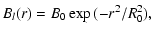 $\displaystyle B_l(r) = B_0 \exp{(-r^2/R_0^2)},$