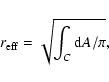\begin{displaymath}r_{\rm eff} = \sqrt{\int_C {\rm d}A /\pi},
\end{displaymath}