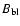 $B_{\rm bl}$