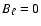 $B_{\rm\ell} = 0$