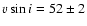 $v\sin i=52\pm 2$