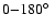 $0{-}180\hbox{$^\circ$ }$