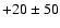 $ +20 \pm 50 $