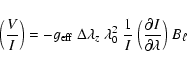 \begin{displaymath}\left(\frac{V}{I}\right) = -g_{\rm eff} \ \Delta \lambda_z \ ...
...\Bigl(\frac{{\partial}I}{\partial\lambda}\Bigl) \
B_{\rm\ell}
\end{displaymath}
