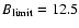 $B_{\rm
limit}=12.5$