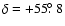 $\delta=+55\hbox{$.\!\!^\circ$ }8$