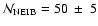 ${\cal N}_{{\rm NEIB}}
= 50~ \pm~ 5$