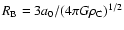 $R_{{\rm B}} = 3 a_{0} / (4 \pi G \rho_{{\rm C}})^{1/2}$