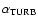 $\alpha_{{\rm TURB}}$