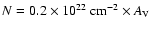 $N = 0.2 \times 10^{22}~{\rm cm}^{-2} \times A_{{\rm V}}$
