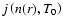 $j\left( n(r),T_{0} \right)$