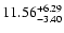 $\rm 11.56_{-3.40}^{+6.29} $