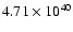 $ 4.71\times 10^{40} $