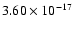 $ 3.60\times 10^{-17 } $