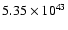 $ 5.35\times 10^{43} $
