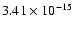$ 3.41\times 10^{-15 }$