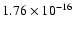 $ 1.76\times 10^{-16 } $