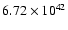 $ 6.72\times 10^{42} $