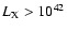 $L_{\rm X}>10^{42}$